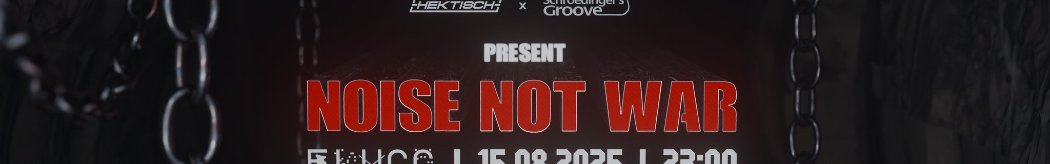 noise not war - hektisch und schroedingers groove 15.8.25